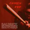 Baldrick Brothers - Crimson Red